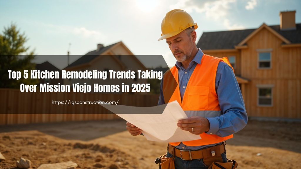Top 5 Kitchen Remodeling Trends Taking Over Mission Viejo Homes in 2025